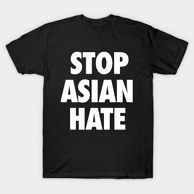 STOP ASIAN HATE. Asian Lives Matter T-Shirt by KA Creative Design